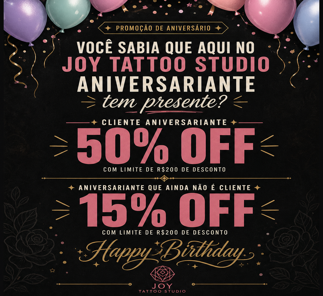 Promoção de aniversário Joy Tattoo Studio — 50% para clientes e 15% para novos clientes, com limite de R$200 de desconto
